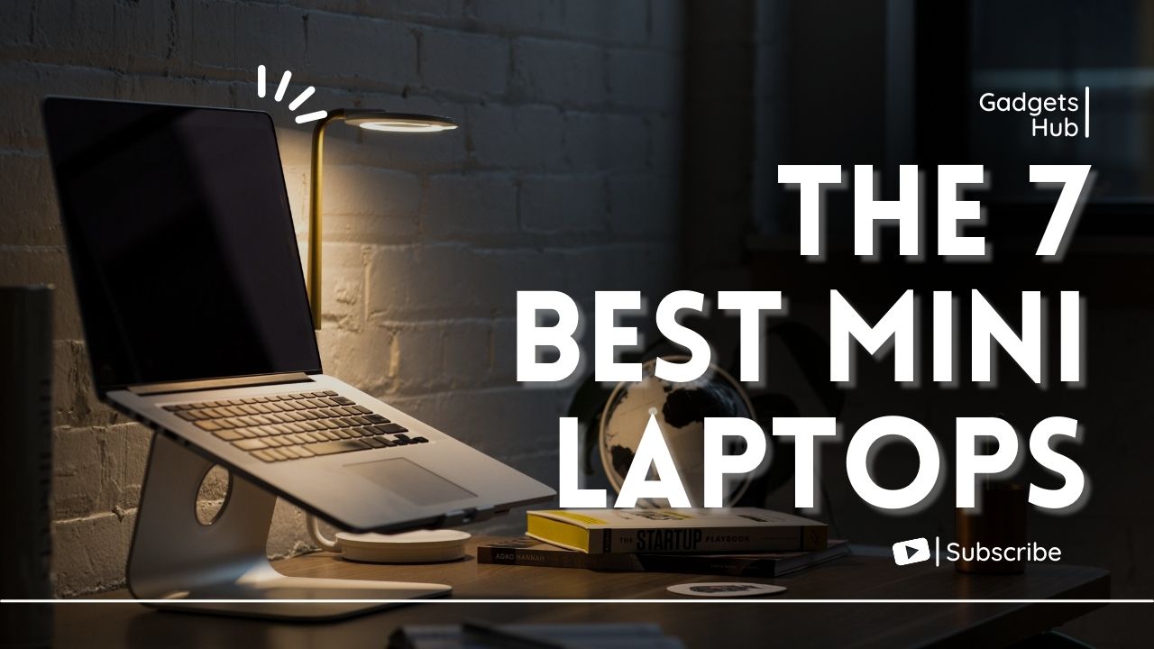 Top 7 Mini Laptops for Portability and Performance in 2024