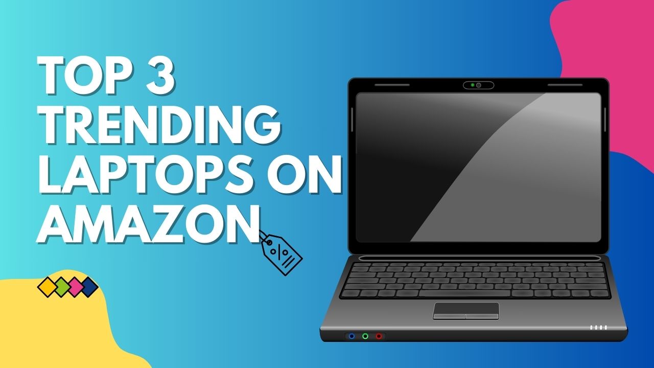 Top 3 Trending Laptops on Amazon USA: July 2024